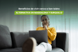 Vivir cerca a san isidro